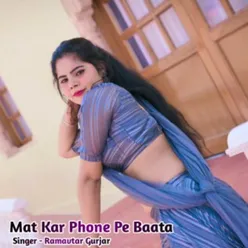 Mat Kar Phone Pe Baata